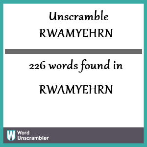 226 words unscrambled from rwamyehrn