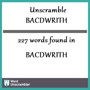 227 words unscrambled from bacdwrith