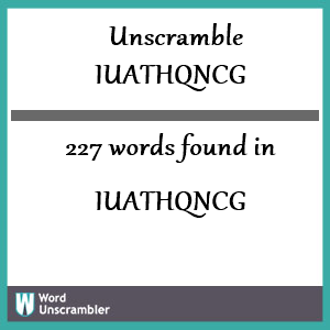 227 words unscrambled from iuathqncg