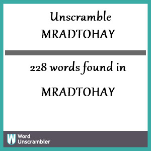 228 words unscrambled from mradtohay
