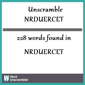 228 words unscrambled from nrduercet