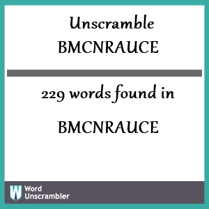 229 words unscrambled from bmcnrauce