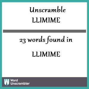 23 words unscrambled from llimime