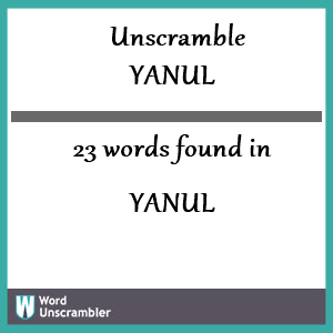 23 words unscrambled from yanul