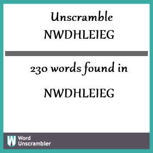 230 words unscrambled from nwdhleieg