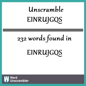 232 words unscrambled from einrujgqs