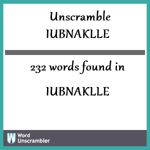 232 words unscrambled from iubnaklle