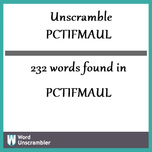 232 words unscrambled from pctifmaul