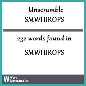 232 words unscrambled from smwhirops