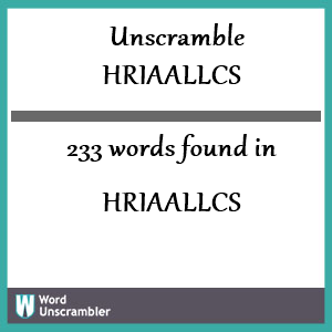 233 words unscrambled from hriaallcs