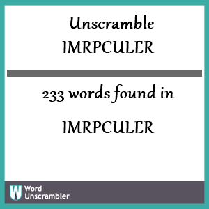 233 words unscrambled from imrpculer