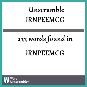 233 words unscrambled from irnpeemcg