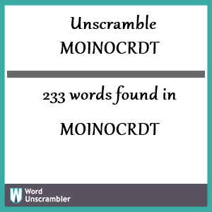 233 words unscrambled from moinocrdt