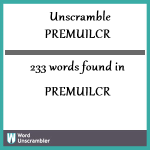 233 words unscrambled from premuilcr