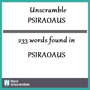 233 words unscrambled from psiraoaus