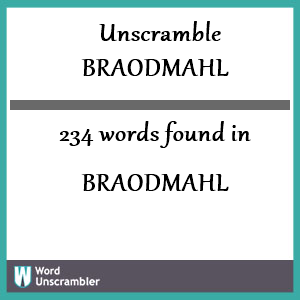 234 words unscrambled from braodmahl