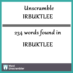 234 words unscrambled from irbuktlee