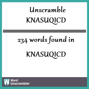 234 words unscrambled from knasuqicd