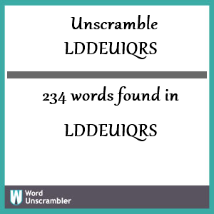 234 words unscrambled from lddeuiqrs