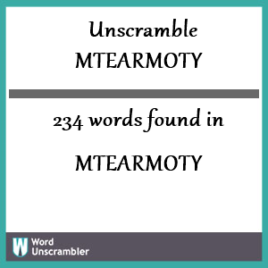 234 words unscrambled from mtearmoty