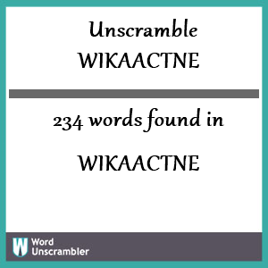 234 words unscrambled from wikaactne