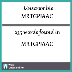 235 words unscrambled from mrtgpiaac