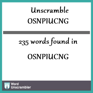 235 words unscrambled from osnpiucng