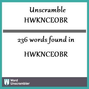 236 words unscrambled from hwknceobr