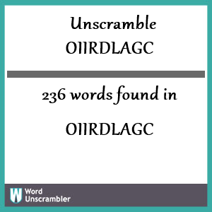 236 words unscrambled from oiirdlagc