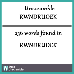 236 words unscrambled from rwndruoek