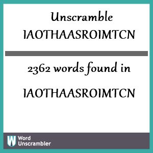 2362 words unscrambled from iaothaasroimtcn