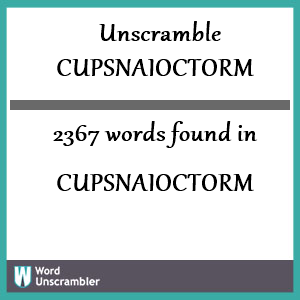2367 words unscrambled from cupsnaioctorm