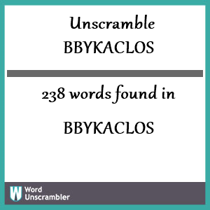 238 words unscrambled from bbykaclos