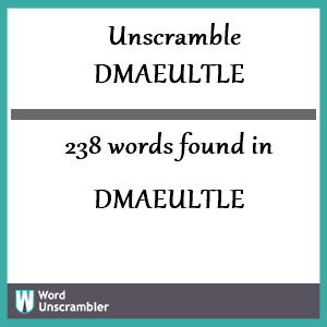 238 words unscrambled from dmaeultle