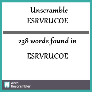 238 words unscrambled from esrvrucoe