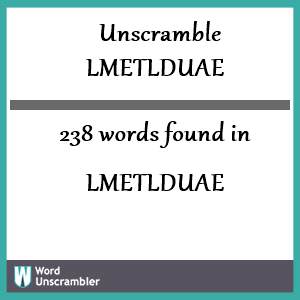 238 words unscrambled from lmetlduae