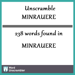 238 words unscrambled from minrauere
