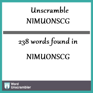 238 words unscrambled from nimuonscg