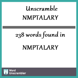 238 words unscrambled from nmptalary