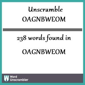 238 words unscrambled from oagnbweom