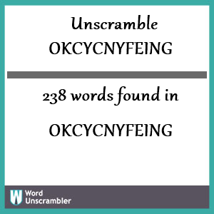 238 words unscrambled from okcycnyfeing