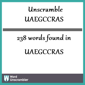 238 words unscrambled from uaegccras