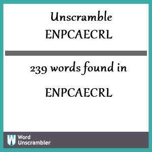 239 words unscrambled from enpcaecrl