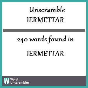 240 words unscrambled from iermettar