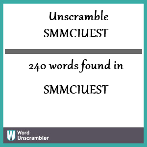 240 words unscrambled from smmciuest