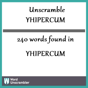 240 words unscrambled from yhipercum