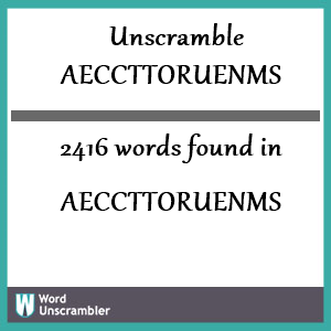 2416 words unscrambled from aeccttoruenms