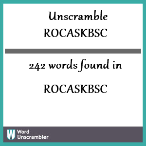 242 words unscrambled from rocaskbsc