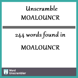 244 words unscrambled from moalouncr