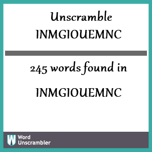 245 words unscrambled from inmgiouemnc